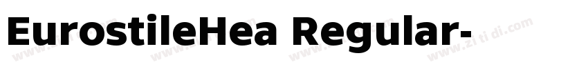 EurostileHea Regular字体转换 EurostileHea Regular字体转换
